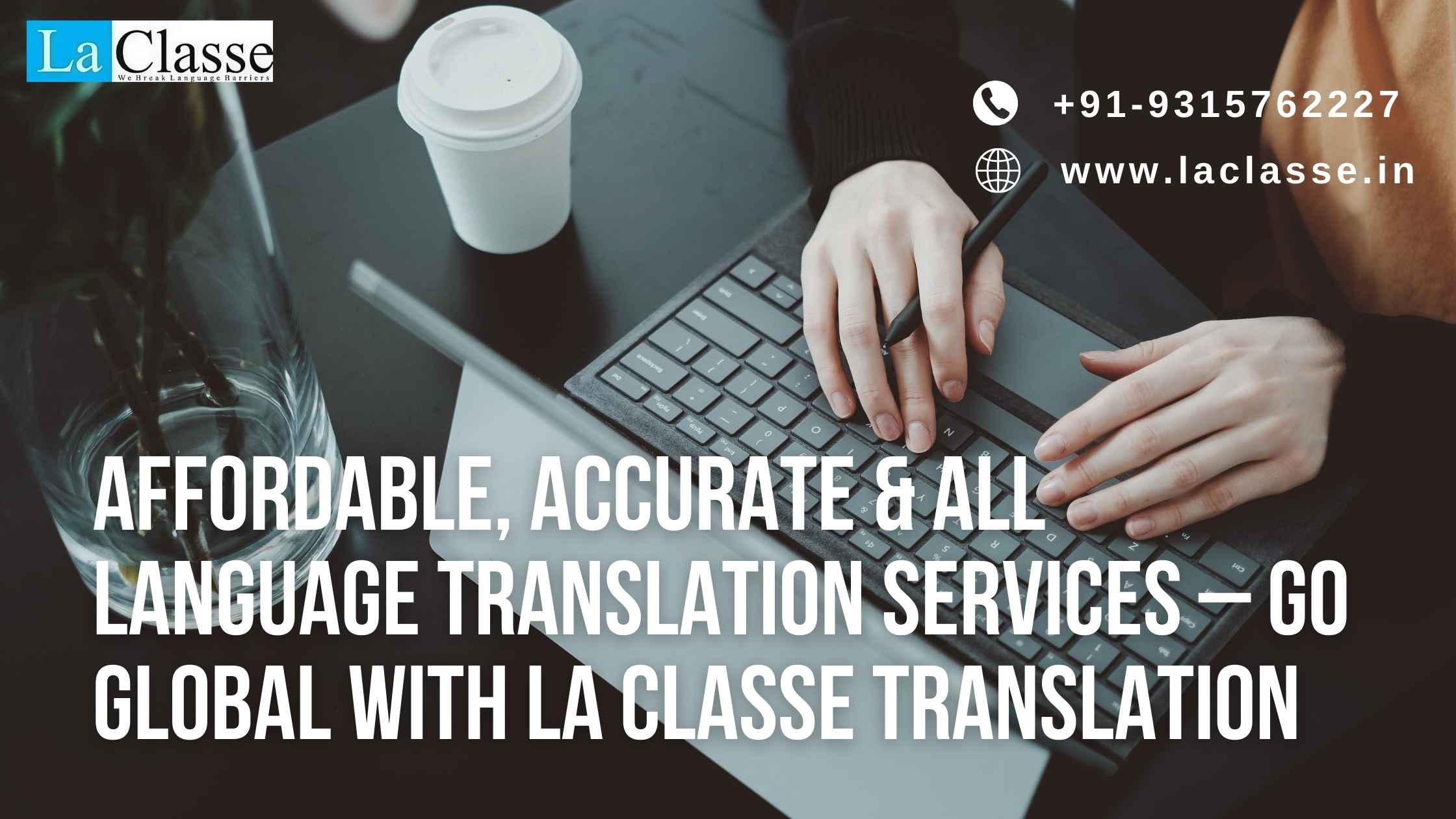 Affordable, Accurate & All Language Translation Services – Go Global with La Classe Translation